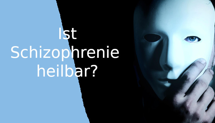 Schizophrenie heilbar?