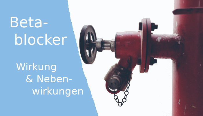 Betablocker: Wirkung und Nebenwirkungen