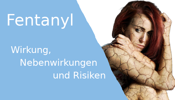 Fentanyl Wirkung und Nebenwirkungen